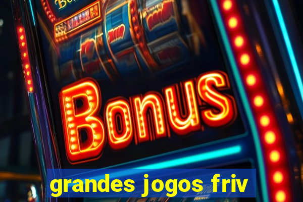 grandes jogos friv