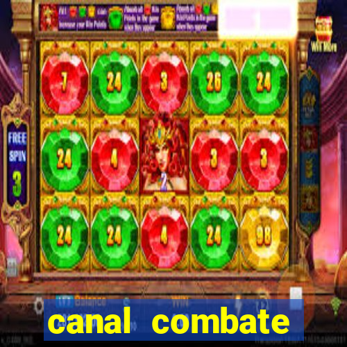 canal combate multicanais ao vivo