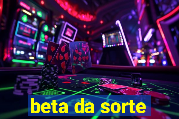 beta da sorte
