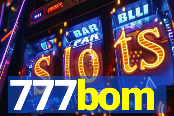 777bom