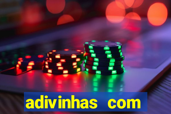 adivinhas com respostas difíceis