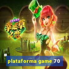 plataforma game 70
