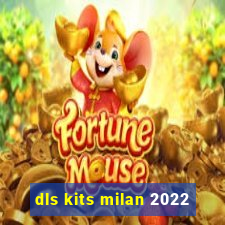 dls kits milan 2022