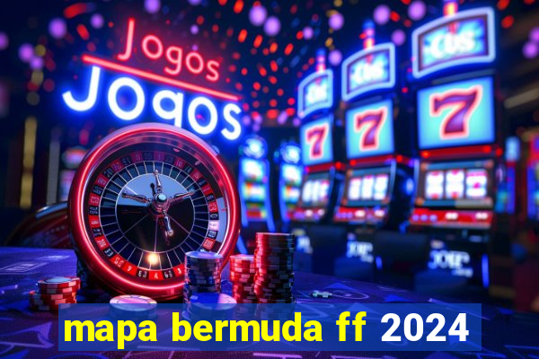 mapa bermuda ff 2024