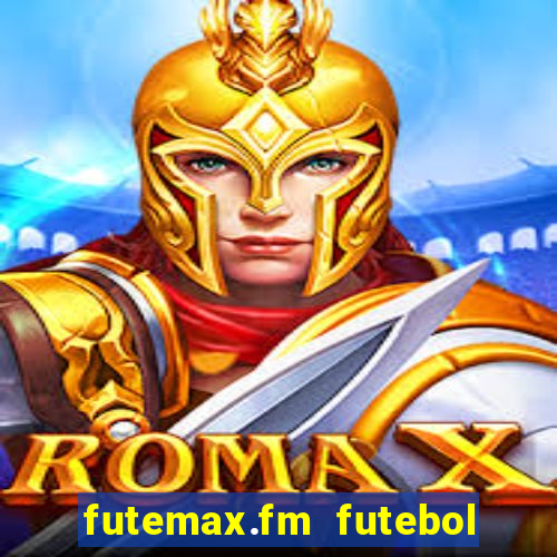 futemax.fm futebol ao vivo
