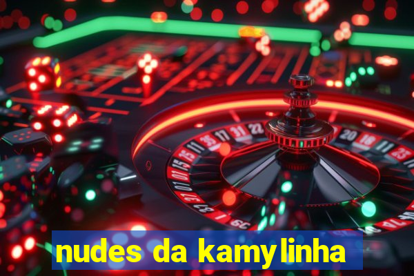 nudes da kamylinha