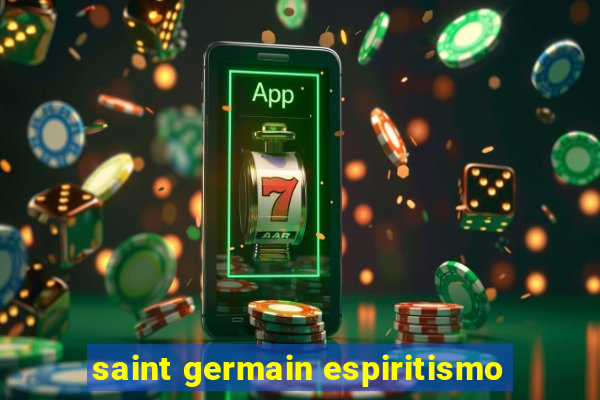 saint germain espiritismo
