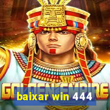 baixar win 444
