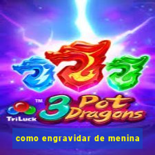 como engravidar de menina