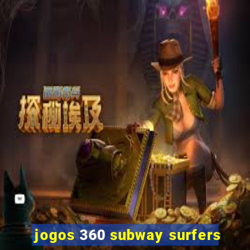 jogos 360 subway surfers