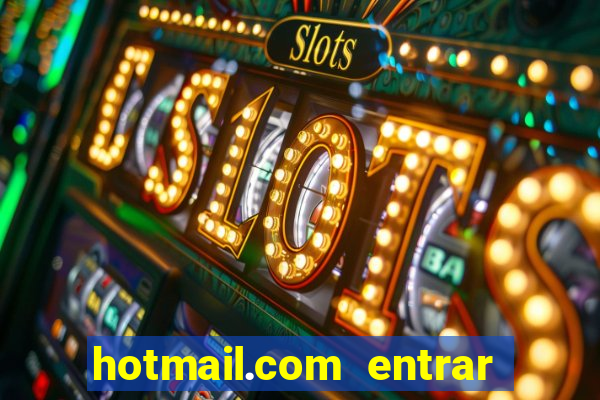 hotmail.com entrar caixa de entrada