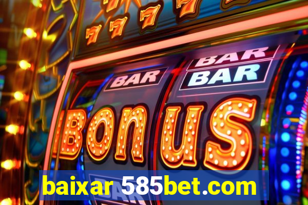 baixar 585bet.com