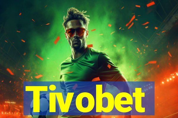Tivobet