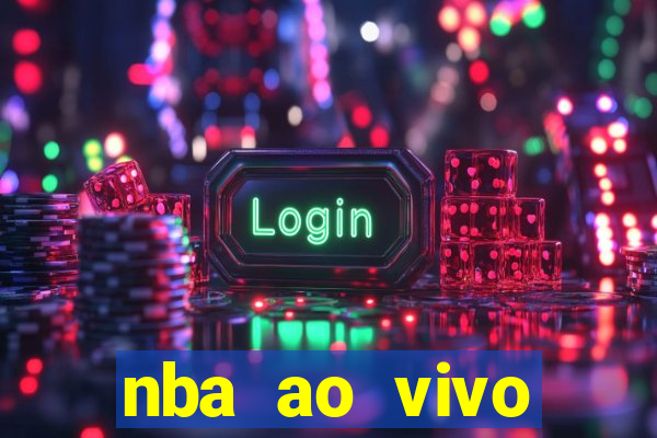 nba ao vivo grátis celular