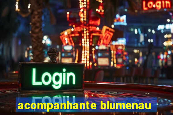 acompanhante blumenau