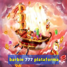 barbie 777 plataforma