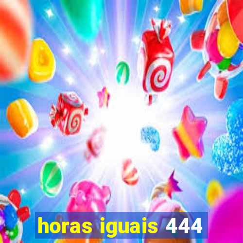 horas iguais 444
