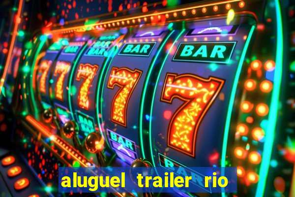 aluguel trailer rio grande do sul