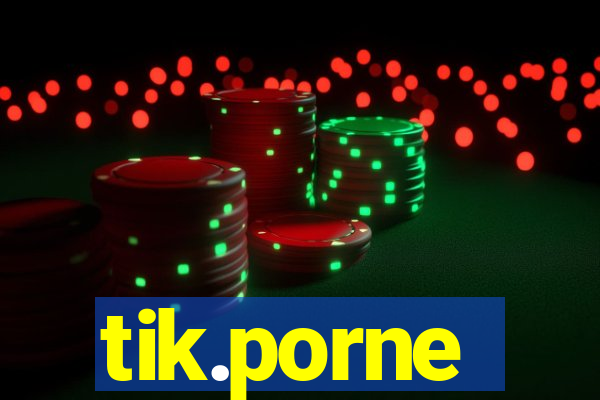 tik.porne