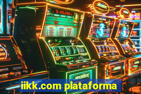 iikk.com plataforma
