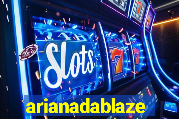 arianadablaze