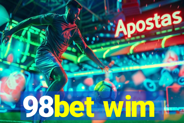 98bet wim