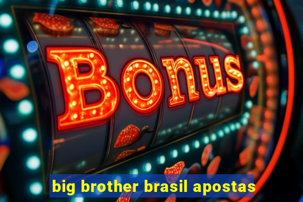 big brother brasil apostas