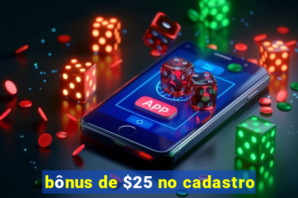 bônus de $25 no cadastro