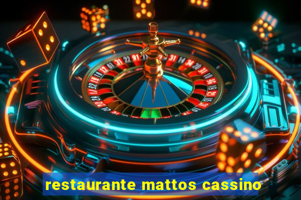 restaurante mattos cassino