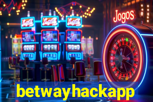 betwayhackapp