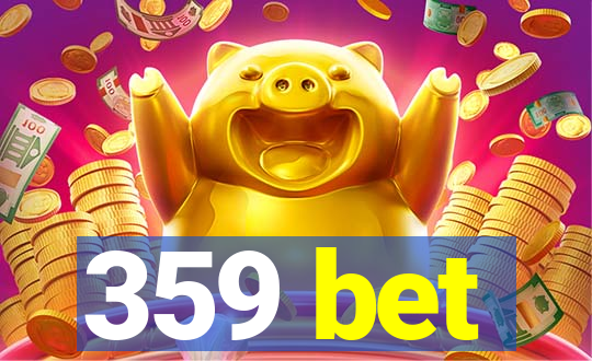 359 bet