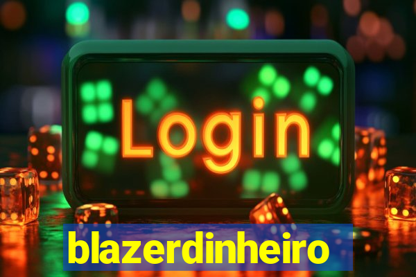 blazerdinheiro