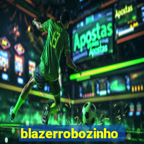 blazerrobozinho