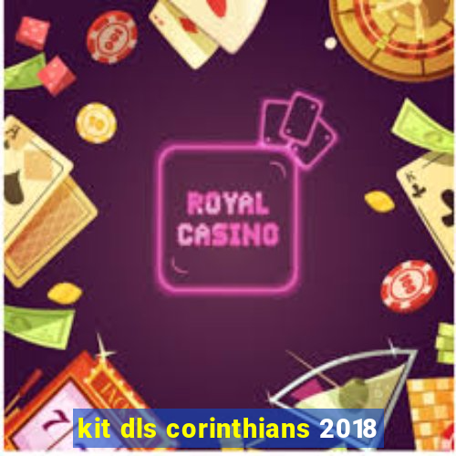 kit dls corinthians 2018