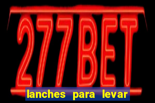 lanches para levar no beto carrero