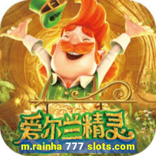 m.rainha 777 slots.com