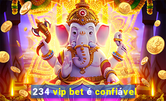 234 vip bet é confiável