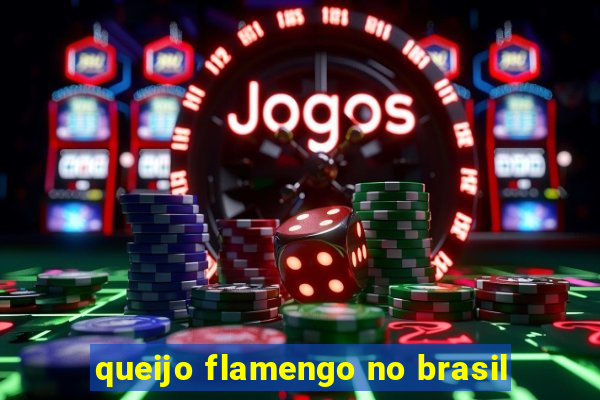 queijo flamengo no brasil