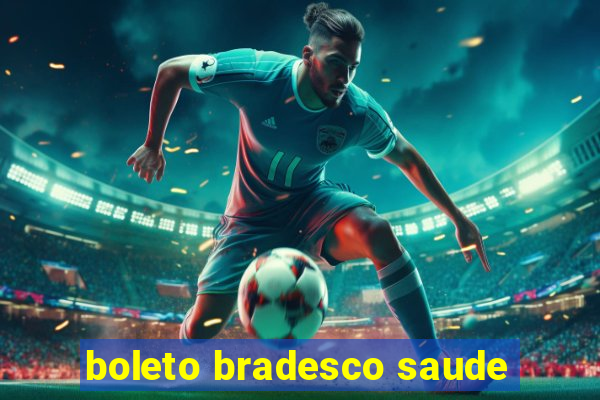 boleto bradesco saude