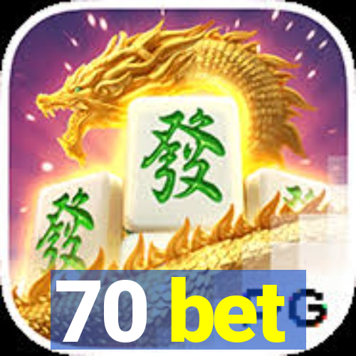 70 bet