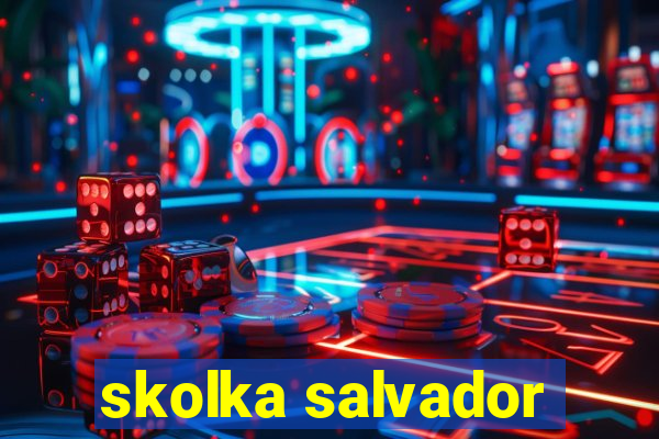 skolka salvador