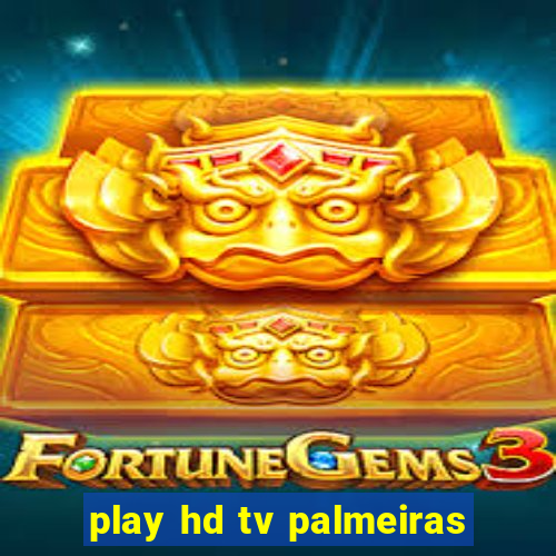 play hd tv palmeiras