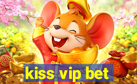 kiss vip bet