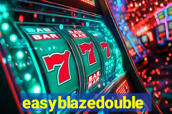 easyblazedouble
