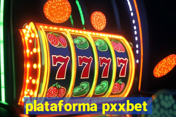 plataforma pxxbet