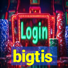 bigtis