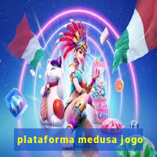 plataforma medusa jogo
