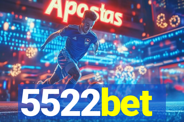 5522bet