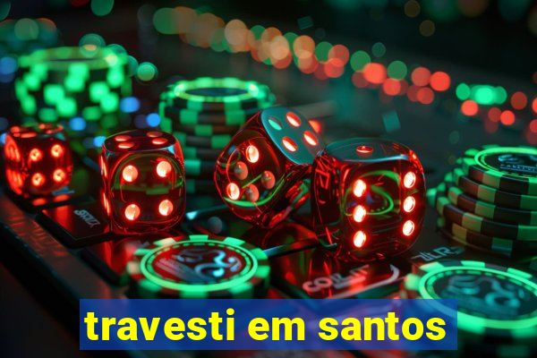 travesti em santos