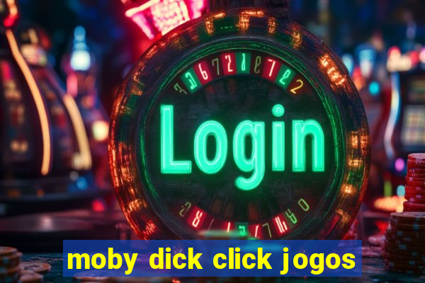 moby dick click jogos